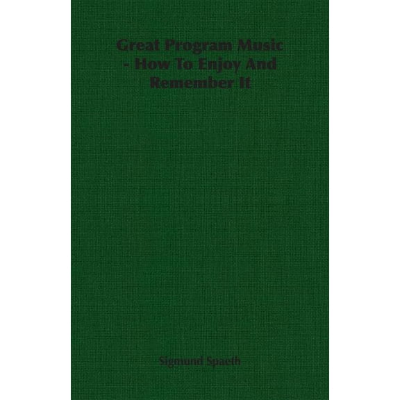 Great Program Music - How to Enjoy and Remember It