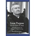 thumbnail image 1 of Great Purpose The Life of John W. Nason, Philosopher President and Champion of Liberal Learning (Softcover Deluxe), (Paperback), 1 of 1