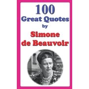 Great Quotes 100 Great Quotes by Simone de Beauvoir Paperback