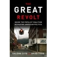 thumbnail image 1 of Great Revolt : Inside the Populist Coalition Reshaping American Politics, 1 of 1