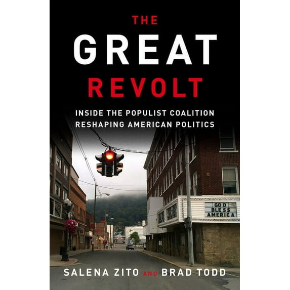 Great Revolt : Inside the Populist Coalition Reshaping American Politics