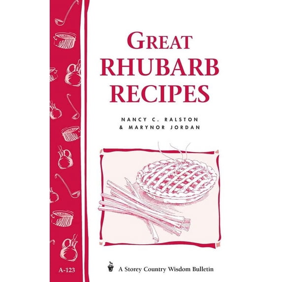 Pre-Owned Great Rhubarb Recipes: Storey's Country Wisdom Bulletin A-123 (Paperback) 088266655X 9780882666556