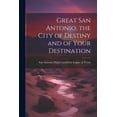 thumbnail image 1 of Great San Antonio, the City of Destiny and of Your Destination (Paperback), 1 of 1