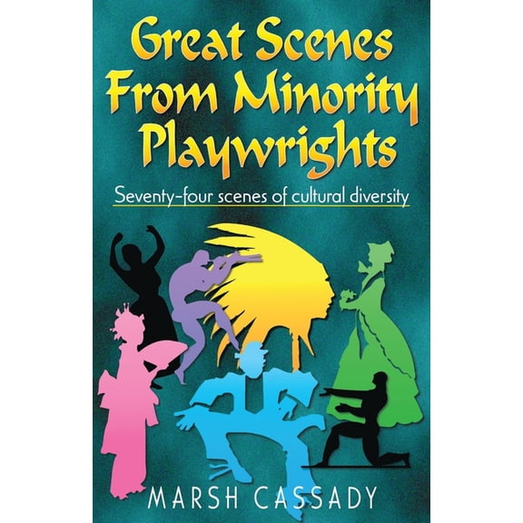 Great Scenes from Minority Playwrights: Seventy-four scenes of cultural diversity (Paperback)
