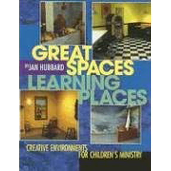Pre-Owned Great Spaces, Learning Places: Creative Environments for Children's Ministry (Paperback) 0781442265 9780781442268