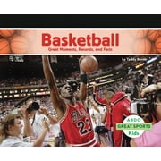 Great Sports Basketball Great Moments, Records, and Facts Great Moments, Records, and Facts, Hardcover