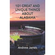 Great States 101 Great and Unique Things about Alabama, Paperback