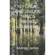 Great States 101 Great and Unique Things about Louisiana, Paperback