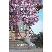 Great States 101 Great and Unique Things about Maryland Part of the Great States Series, Paperback