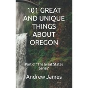 Great States 101 Great and Unique Things about Oregon Part of "The Great States Series", Paperback