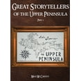 thumbnail image 1 of Great Storytellers of the Upper Peninsula, (Hardcover), 1 of 1