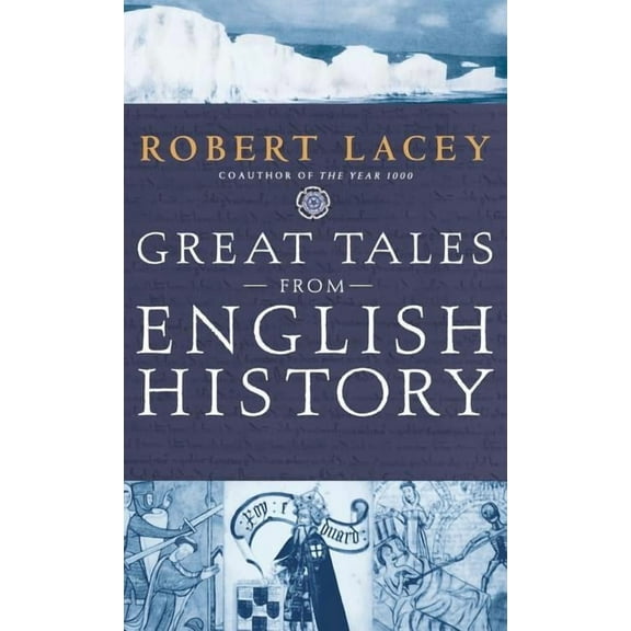 Great Tales from English History: The Truth about King Arthur, Lady Godiva, Richard the Lionheart, and More, (Hardcover)
