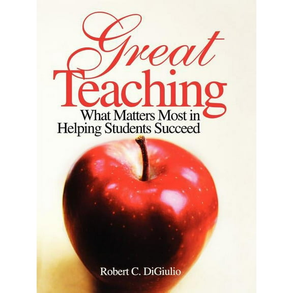 Great Teaching: What Matters Most in Helping Students Succeed, (Paperback)