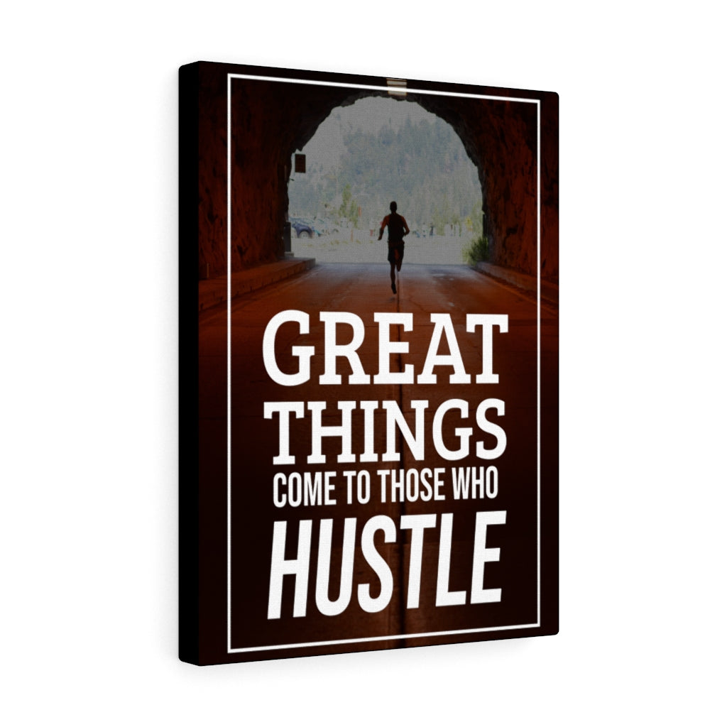 Great Things Come to Those Who Hustle Motivational Inspirational Wall ...