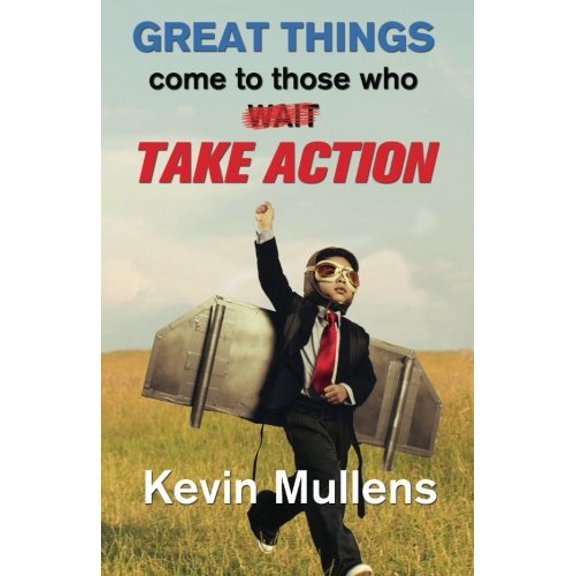 Pre-Owned Great Things Come to Those Who Take Action Paperback