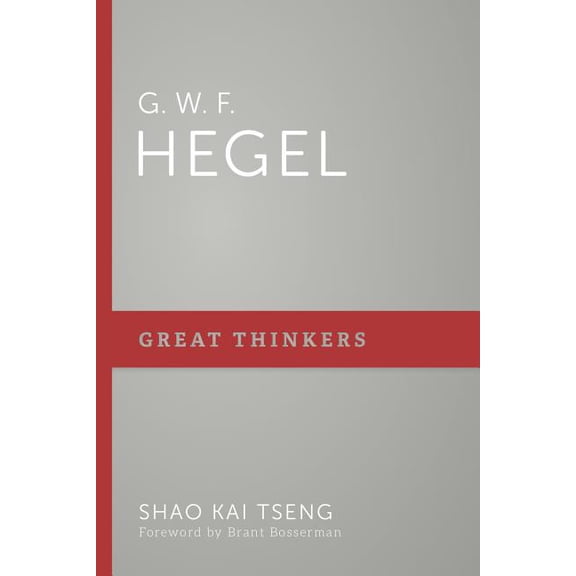 Great Thinkers: G. W. F. Hegel (Paperback)