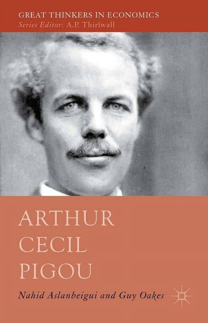 Great Thinkers in Economics Arthur Cecil Pigou, (Hardcover) - Walmart.com