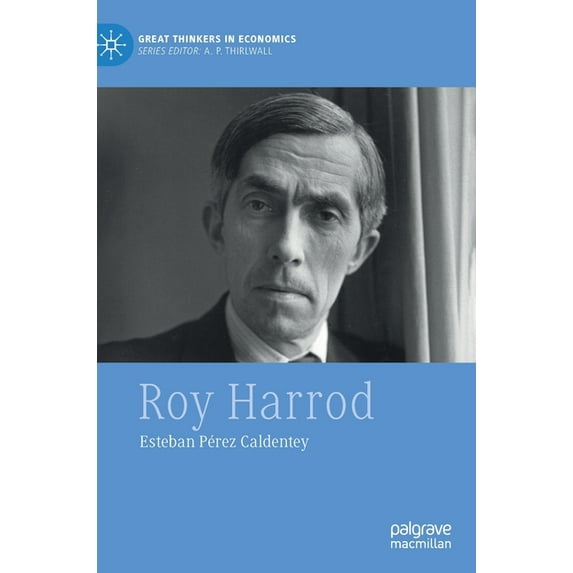 Great Thinkers in Economics Roy Harrod, (Hardcover)