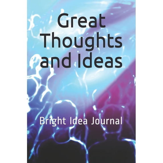 Great Thoughts and Ideas (Paperback)
