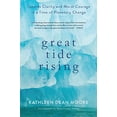 thumbnail image 1 of Pre-Owned Great Tide Rising: Towards Clarity and Moral Courage in a Time of Planetary Change (Paperback) 1619029065 9781619029064, 1 of 1