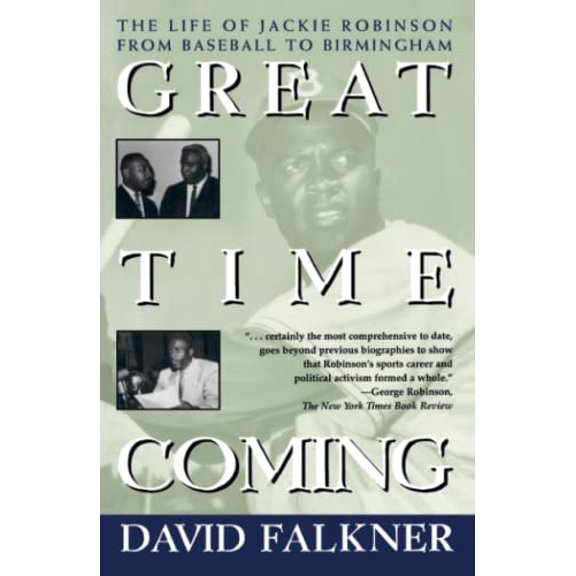 Pre-Owned Great Time Coming: The Life of Jackie Robinson from Baseball to Birmingham (Paperback) by David Falkner