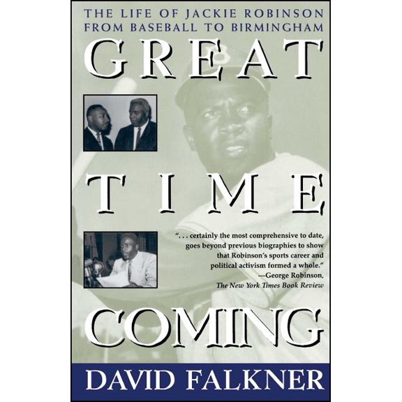 Great Time Coming: The Life of Jackie Robinson from Baseball to Birmingham, (Paperback)
