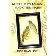 Great Tits Ive Known and Other Species Paperback