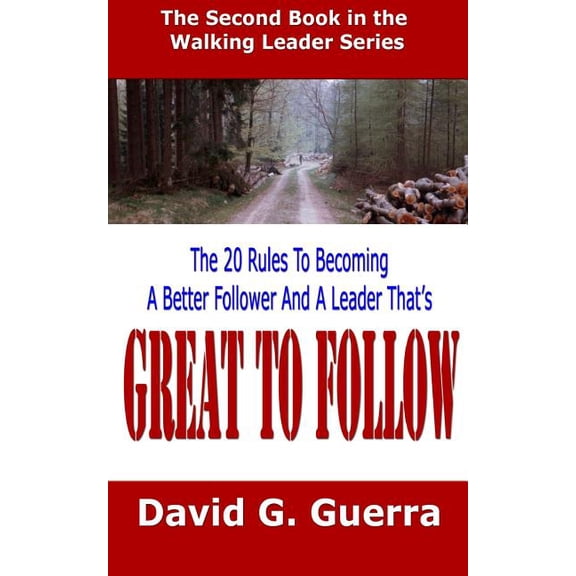 Great To Follow: The 20 Rules To Becoming A Better Follower And A Leader That's Great To Follow, (Paperback)