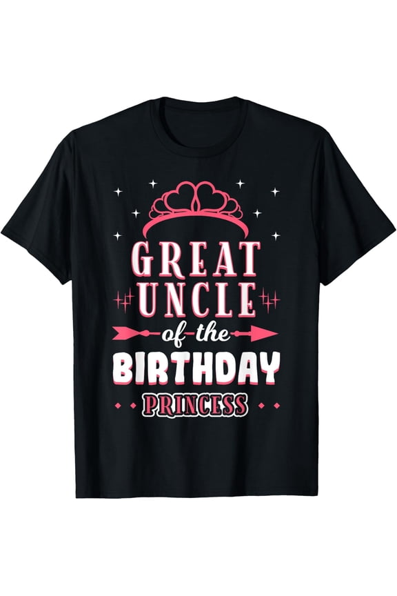 Great Uncle Of The Birthday Princess Crown Girl Bday Party T-Shirt