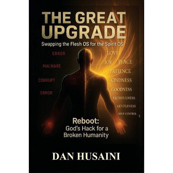 The Great Upgrade: Swapping the Flesh OS for the Spirit OS, (Paperback)