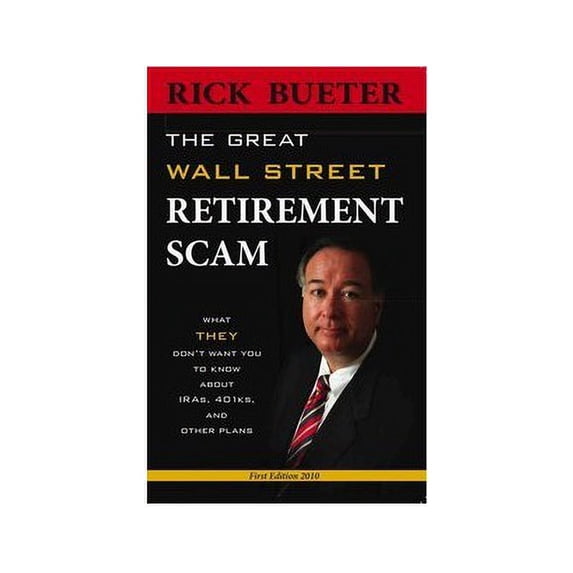 Pre-Owned Great Wall Street Retirement Scam What THEY Don't Want You to Know about 401ks, IRA and Other Plans (Paperback) 0615366635 9780615366630