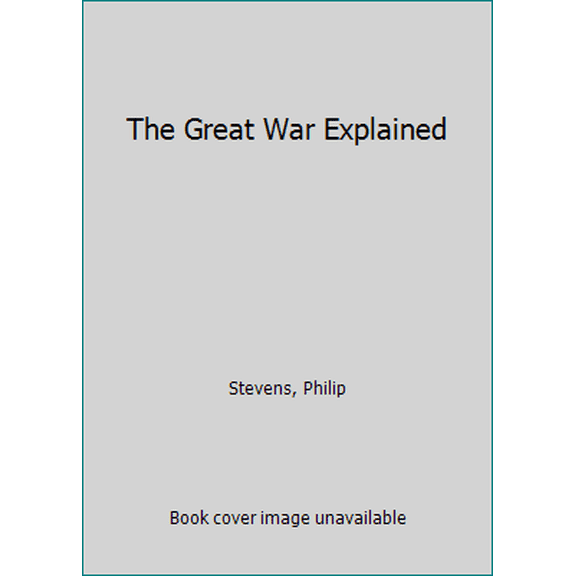 Pre-Owned The Great War Explained (Paperback) 1783461861 9781783461868