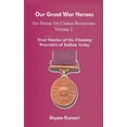 thumbnail image 1 of Our Great War Heroes: Seven Param Vir Chakra Recipients: Our Great War Heroes: Seven Param Vir Chakra Recipients - Vol 2 (True Stories of Seven Flaming Warriors of Indian Army) (Hardcover), 1 of 1