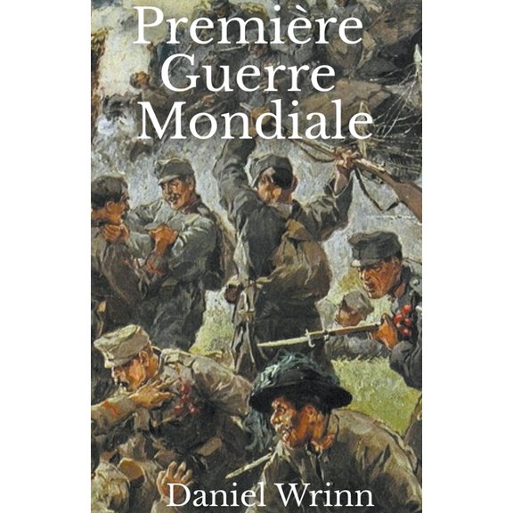 Great War Premire Guerre Mondiale, (Paperback)