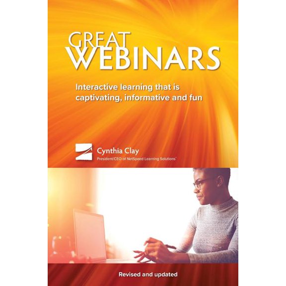 Great Webinars: Interactive Learning That Is Captivating, Informative, and Fun