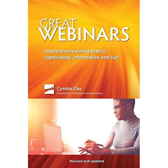 Pre-Owned Great Webinars: Interactive Learning That Is Captivating, Informative, and Fun Paperback