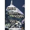 thumbnail image 1 of Great White Shark Tales: shark and fishing stories, (Paperback), 1 of 1