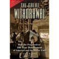 thumbnail image 1 of Pre-Owned The Great Withdrawal: How the Progressives' 100-year Debasement of America and the Dollar Ends (Paperback) 0989847101 9780989847100, 1 of 1
