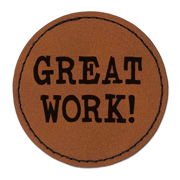 Great Work Fun Text Teacher School 2.5" Faux Leather Round Engraved Iron-On Patch - Brown