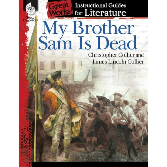 Great Works My Brother Sam Is Dead: An Instructional Guide for Literature, (Paperback)