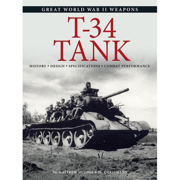 Great World War II Weapons: T-34 Tank (Paperback)