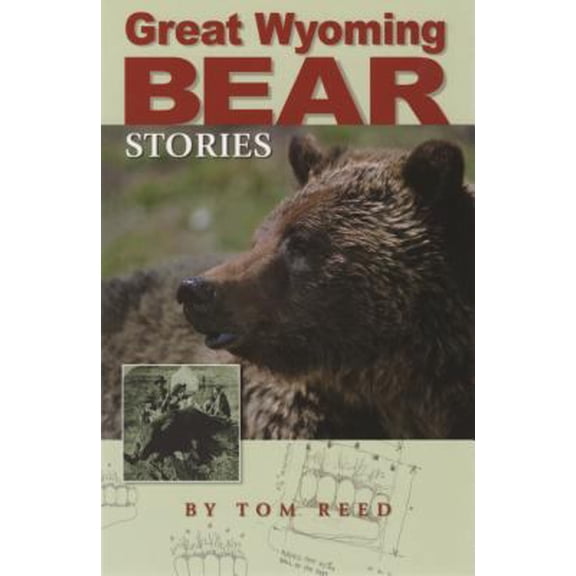 Pre-Owned Great Wyoming Bear Stories (Paperback) 1931832307 9781931832304