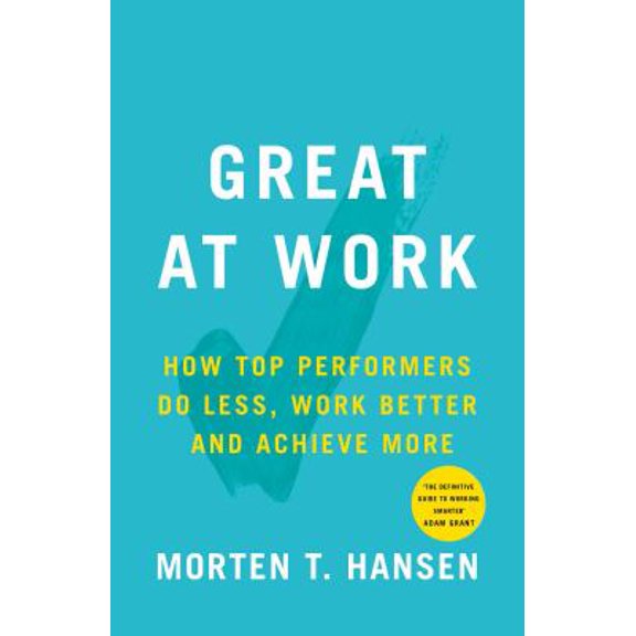 Pre-Owned Great at Work : How Top Performers Do Less, Better, and Achieve More 9781471149078 /