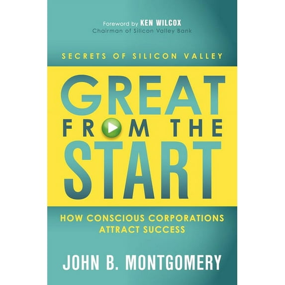 Great from the Start: How Conscious Corporations Attract Success, (Paperback)