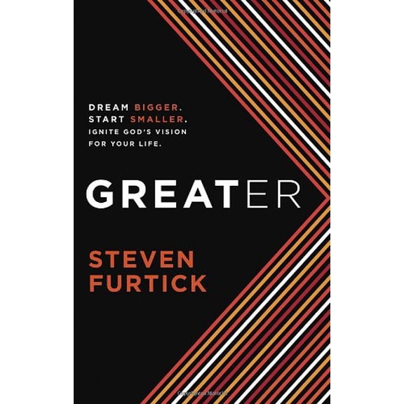 Pre-Owned Greater: Dream Bigger. Start Smaller. Ignite God's Vision for Your Life. (Hardcover) 160142325X 9781601423252