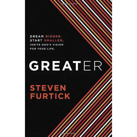 Pre-Owned Greater: Dream Bigger. Start Smaller. Ignite God's Vision for Your Life. (Hardcover) 160142325X 9781601423252