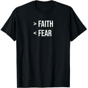 Greater Faith Less Fear (More Faith, Less Fear) T-Shirt