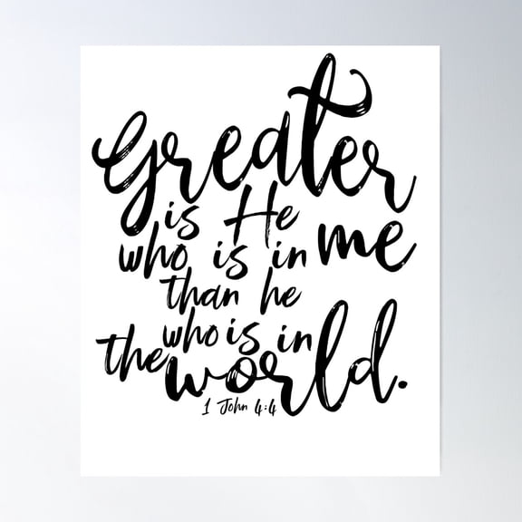 Greater Is He Who Is In Me. 1 John 4:4 Poster Wall Art, Modern Wall Decor For Living Room Bedroom, 8x12 UNFRAMED