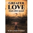 thumbnail image 1 of Greater Love Has No Man (Paperback), 1 of 1