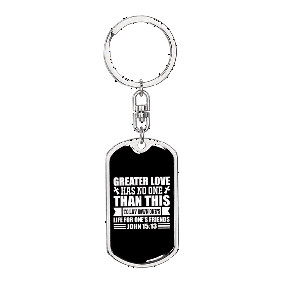 Greater Love John 15:13 White Stainless Steel or 18k Gold Premium Swivel Dog Tag Keychain